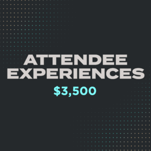 $3,500/day Attendee Experiences
