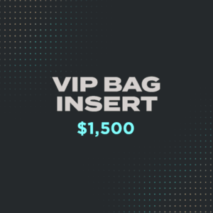 $1,500 VIP Bag Insert