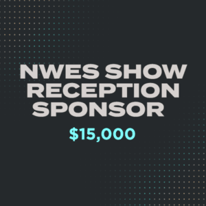 $15,000 NWES Show Reception Sponsor